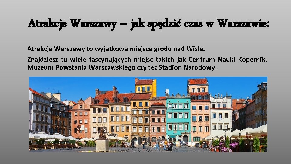 Atrakcje Warszawy – jak spędzić czas w Warszawie: Atrakcje Warszawy to wyjątkowe miejsca grodu