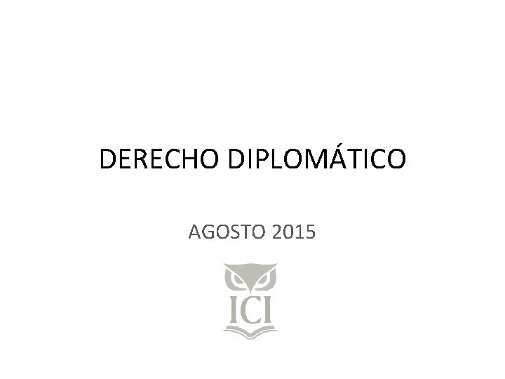 DERECHO DIPLOMÁTICO AGOSTO 2015 