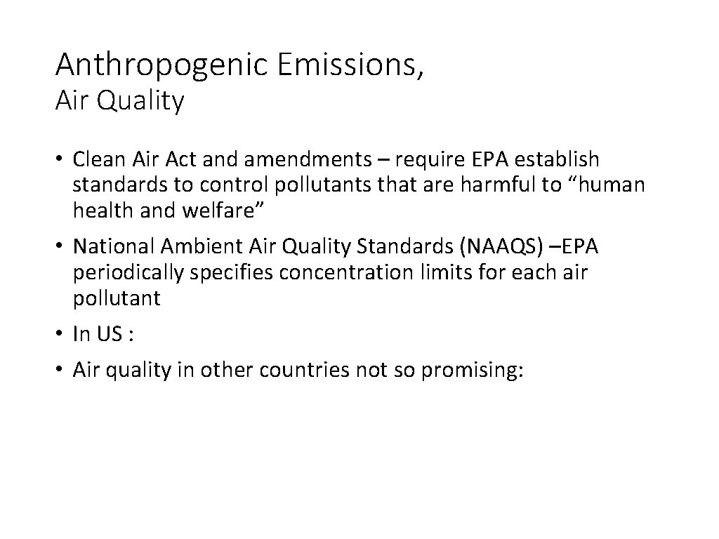 Anthropogenic Emissions, Air Quality • Clean Air Act and amendments – require EPA establish