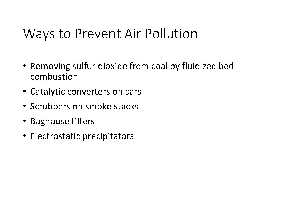 Ways to Prevent Air Pollution • Removing sulfur dioxide from coal by fluidized bed