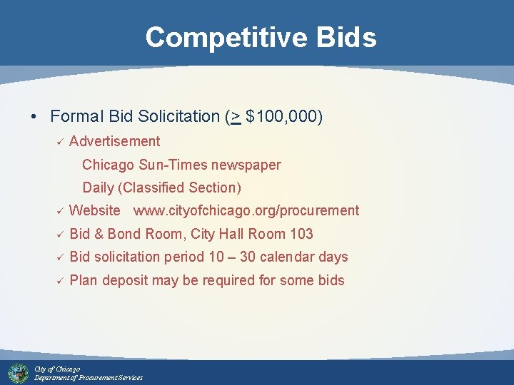 Competitive Bids • Formal Bid Solicitation (> $100, 000) ü Advertisement Chicago Sun-Times newspaper