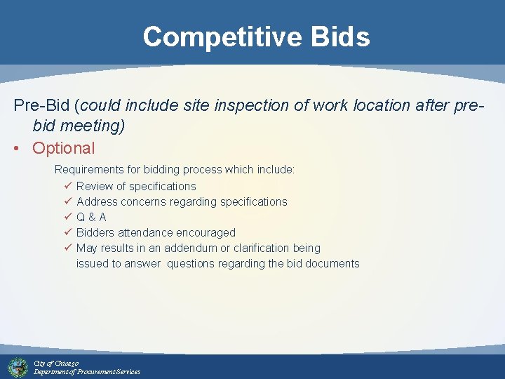 Competitive Bids Pre-Bid (could include site inspection of work location after prebid meeting) •