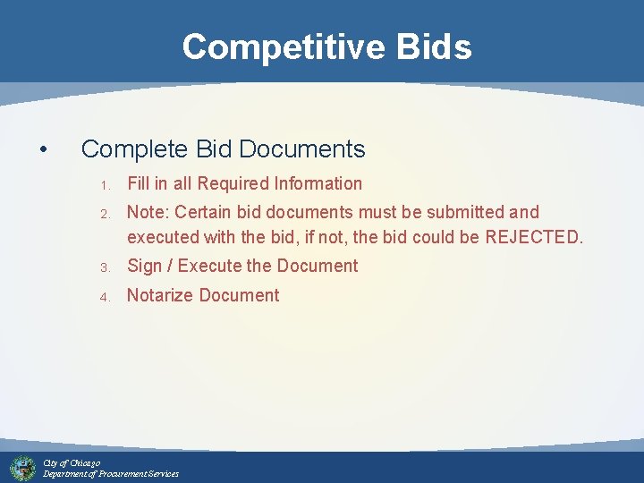 Competitive Bids • Complete Bid Documents 1. Fill in all Required Information 2. Note: