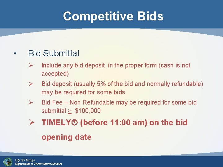 Competitive Bids • Bid Submittal Ø Include any bid deposit in the proper form