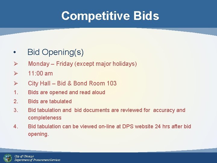 Competitive Bids • Bid Opening(s) Ø Monday – Friday (except major holidays) Ø 11: