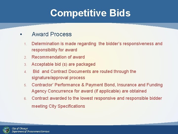 Competitive Bids • Award Process 1. Determination is made regarding the bidder’s responsiveness and