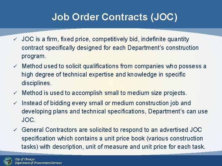 Job Order Contracts (JOC) ü JOC is a firm, fixed price, competitively bid, indefinite