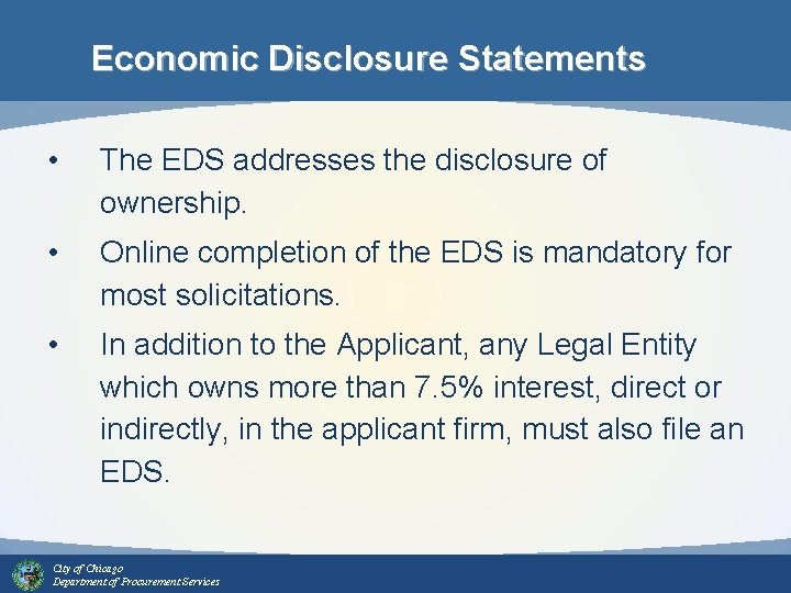 Economic Disclosure Statements • The EDS addresses the disclosure of ownership. • Online completion