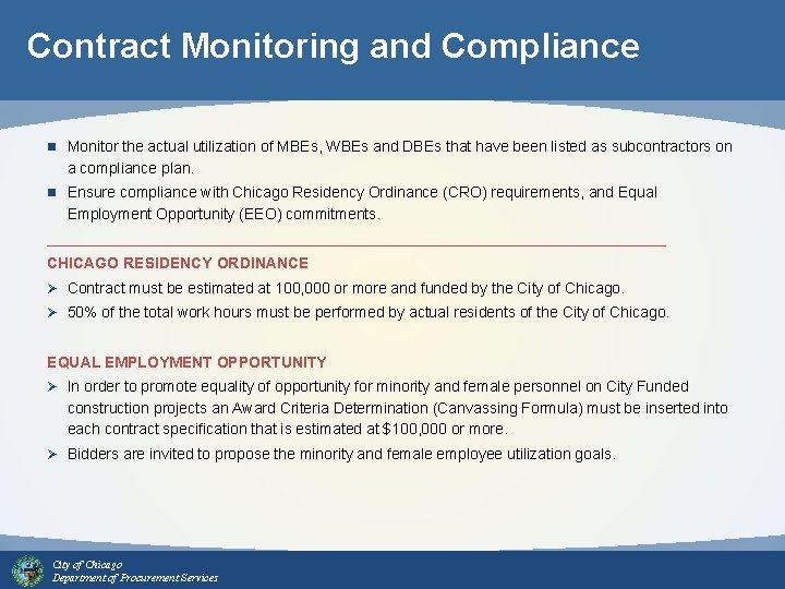 Contract Monitoring and Compliance n Monitor the actual utilization of MBEs, WBEs and DBEs