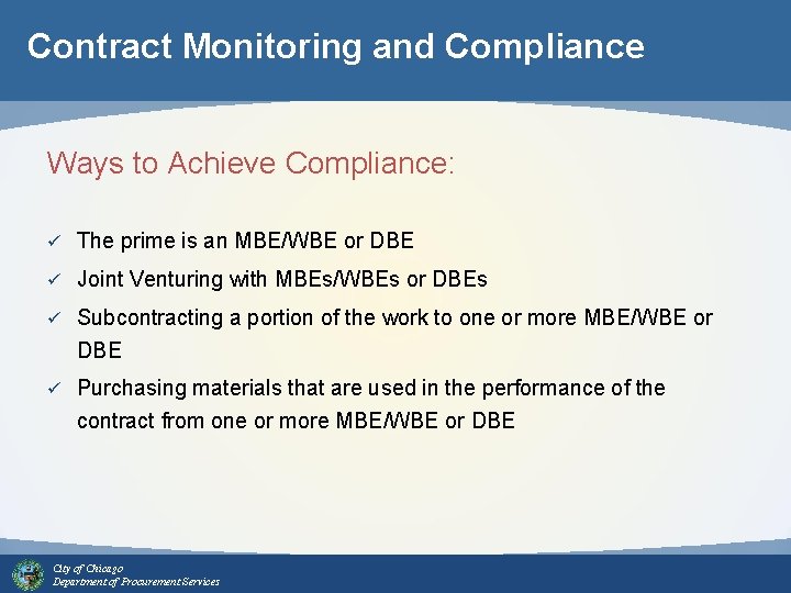 Contract Monitoring and Compliance Ways to Achieve Compliance: ü The prime is an MBE/WBE