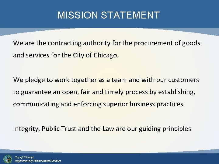 MISSION STATEMENT We are the contracting authority for the procurement of goods and services