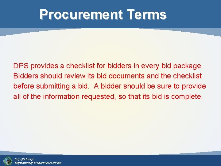 Procurement Terms DPS provides a checklist for bidders in every bid package. Bidders should