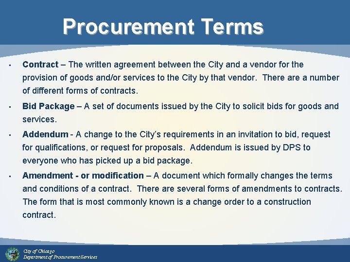 Procurement Terms • Contract – The written agreement between the City and a vendor