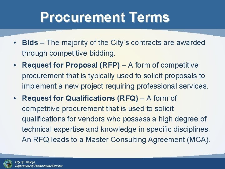 Procurement Terms • Bids – The majority of the City’s contracts are awarded through