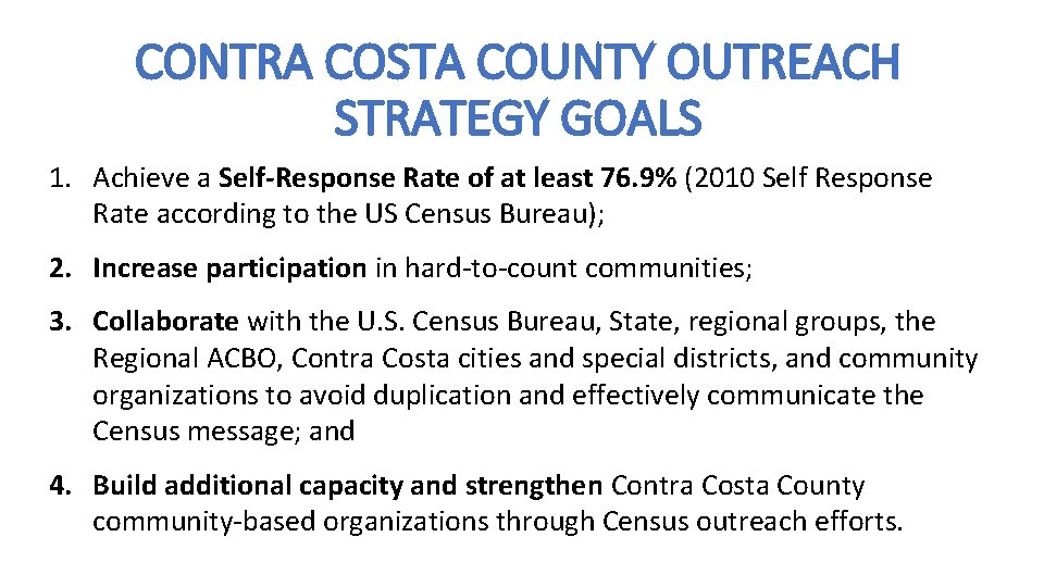 CONTRA COSTA COUNTY OUTREACH STRATEGY GOALS 1. Achieve a Self-Response Rate of at least