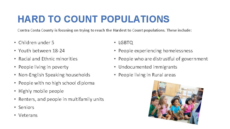 HARD TO COUNT POPULATIONS Contra Costa County is focusing on trying to reach the