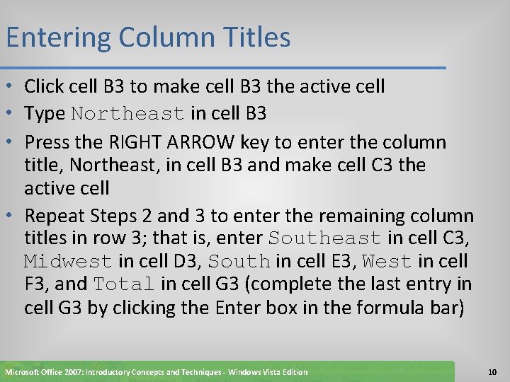 Entering Column Titles • Click cell B 3 to make cell B 3 the