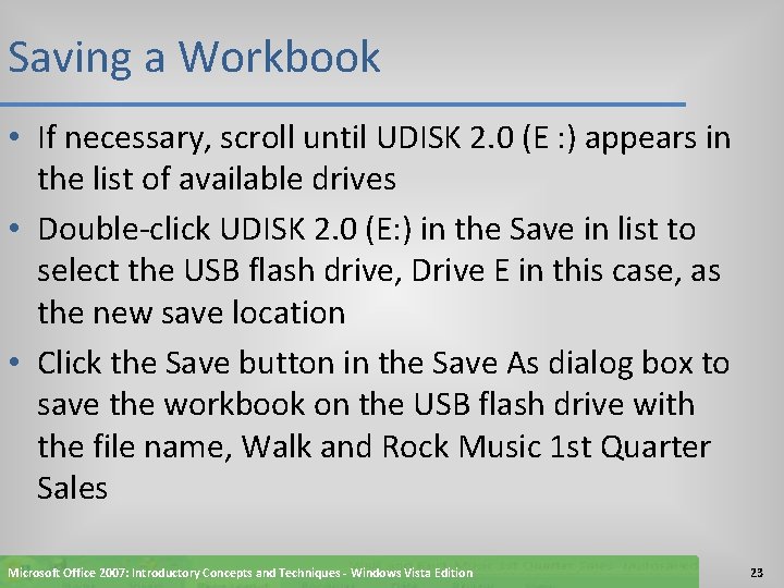 Saving a Workbook • If necessary, scroll until UDISK 2. 0 (E : )