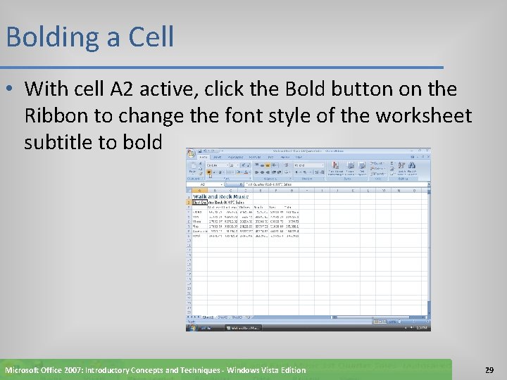 Bolding a Cell • With cell A 2 active, click the Bold button on