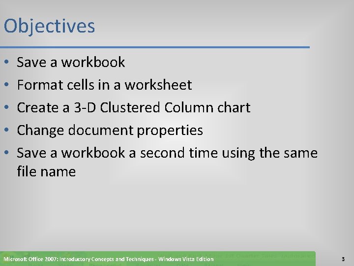 Objectives • • • Save a workbook Format cells in a worksheet Create a