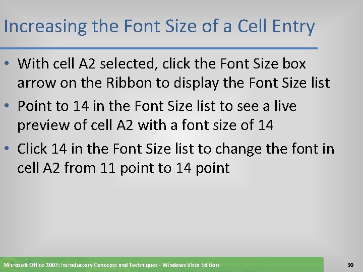 Increasing the Font Size of a Cell Entry • With cell A 2 selected,