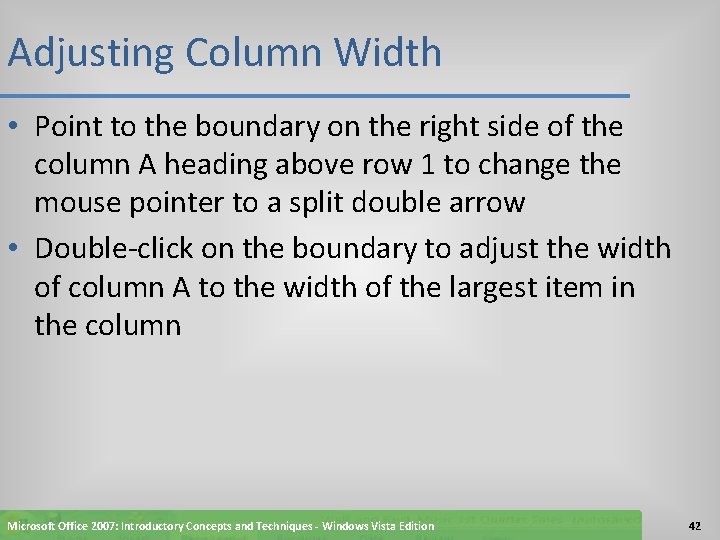Adjusting Column Width • Point to the boundary on the right side of the