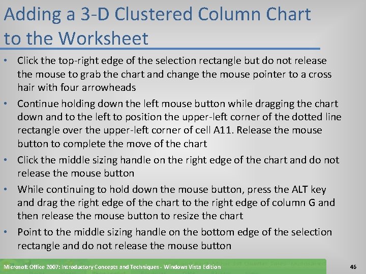 Adding a 3 -D Clustered Column Chart to the Worksheet • Click the top-right