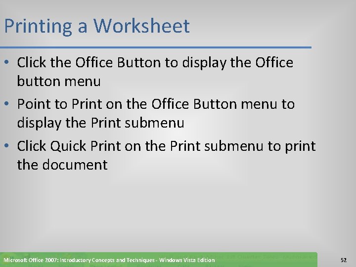 Printing a Worksheet • Click the Office Button to display the Office button menu
