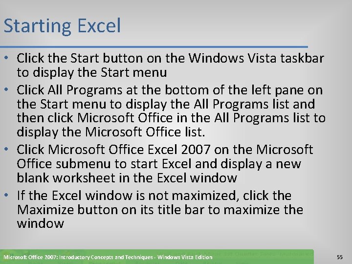 Starting Excel • Click the Start button on the Windows Vista taskbar to display