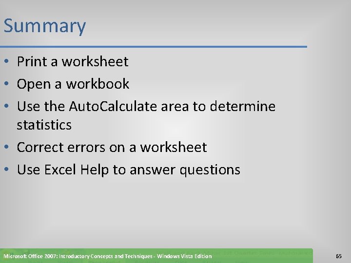 Summary • Print a worksheet • Open a workbook • Use the Auto. Calculate