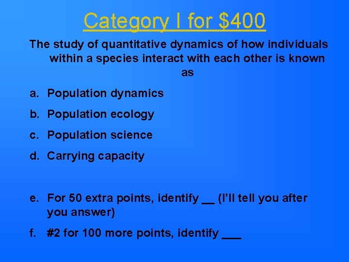 Category I for $400 The study of quantitative dynamics of how individuals within a Category I for $400 The study of quantitative dynamics of how individuals within a