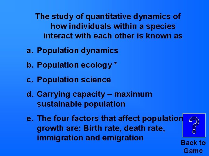 The study of quantitative dynamics of how individuals within a species interact with each The study of quantitative dynamics of how individuals within a species interact with each