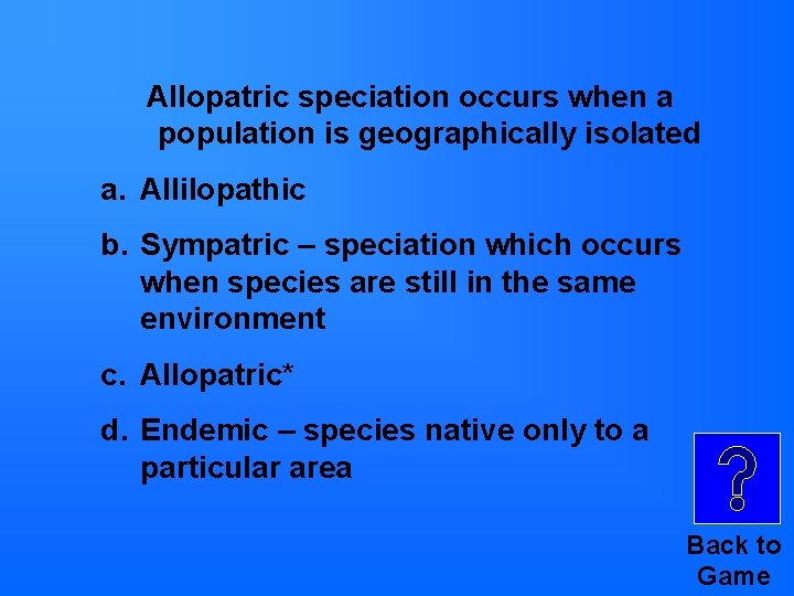 Allopatric speciation occurs when a population is geographically isolated a. Allilopathic b. Sympatric – Allopatric speciation occurs when a population is geographically isolated a. Allilopathic b. Sympatric –
