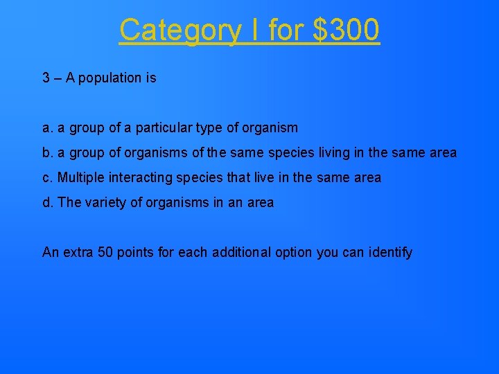 Category I for $300 3 – A population is a. a group of a Category I for $300 3 – A population is a. a group of a