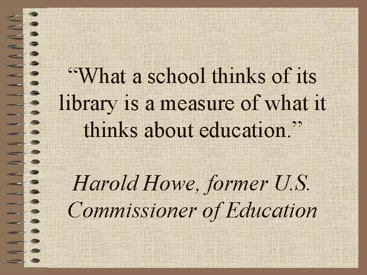 “What a school thinks of its library is a measure of what it thinks