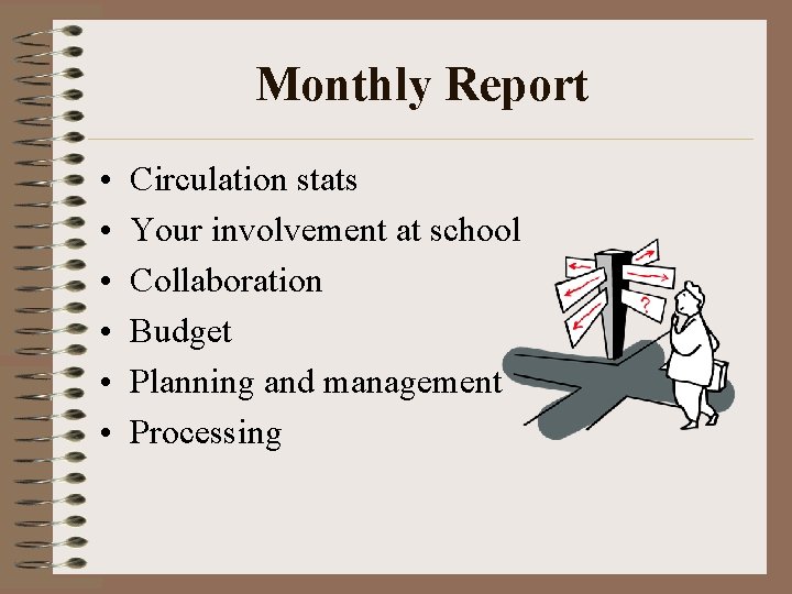 Monthly Report • • • Circulation stats Your involvement at school Collaboration Budget Planning