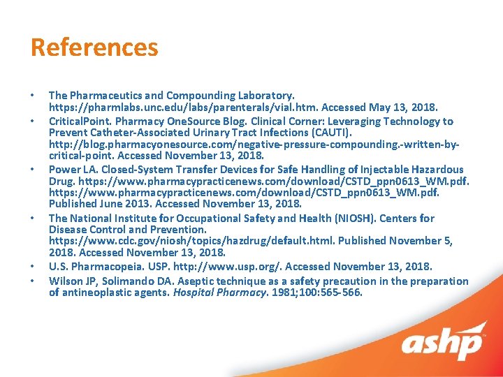 References • • • The Pharmaceutics and Compounding Laboratory. https: //pharmlabs. unc. edu/labs/parenterals/vial. htm.