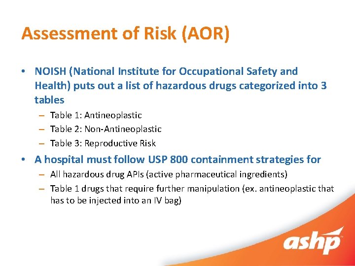 Assessment of Risk (AOR) • NOISH (National Institute for Occupational Safety and Health) puts