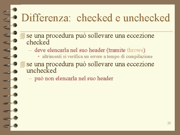 Differenza: checked e unchecked 4 se una procedura può sollevare una eccezione checked –