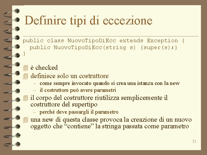 Definire tipi di eccezione public class Nuovo. Tipo. Di. Ecc extends Exception { public