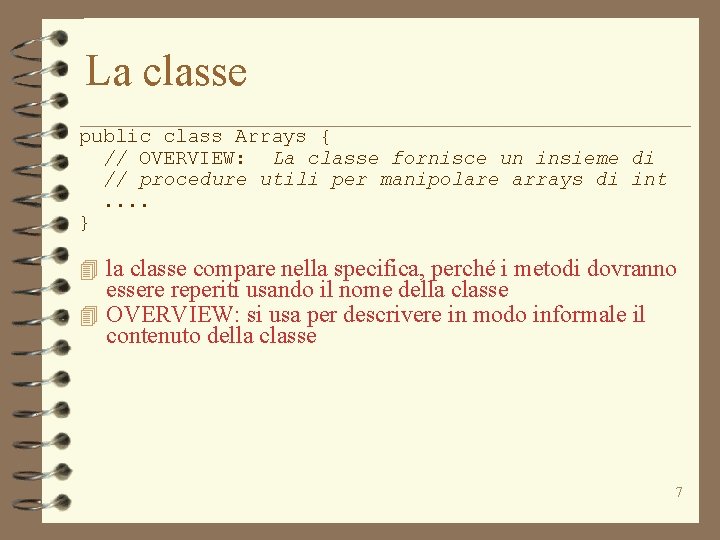 La classe public class Arrays { // OVERVIEW: La classe fornisce un insieme di