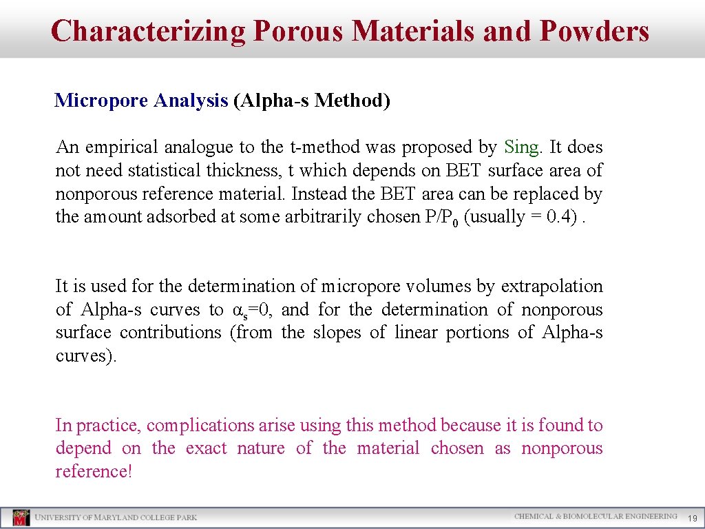 Characterizing Porous Materials and Powders Micropore Analysis (Alpha-s Method) An empirical analogue to the