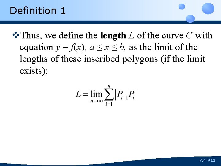 Definition 1 v. Thus, we define the length L of the curve C with