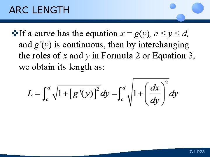ARC LENGTH v. If a curve has the equation x = g(y), c ≤