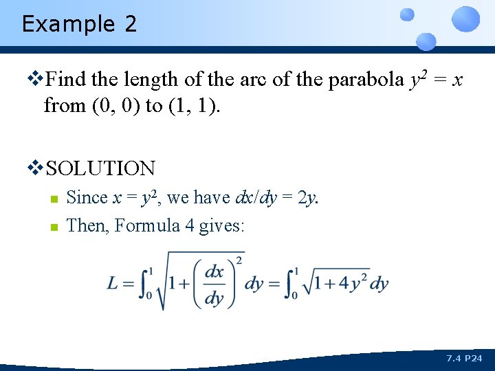 Example 2 v. Find the length of the arc of the parabola y 2