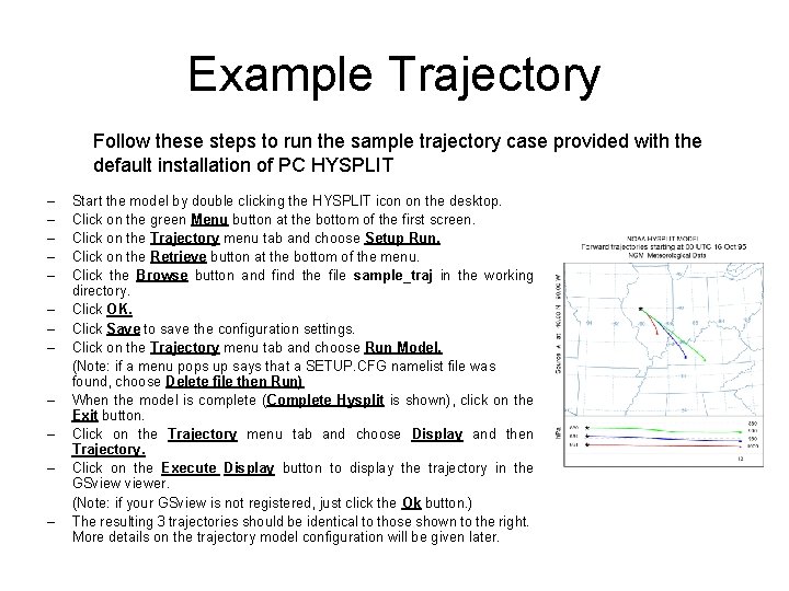 Example Trajectory Follow these steps to run the sample trajectory case provided with the