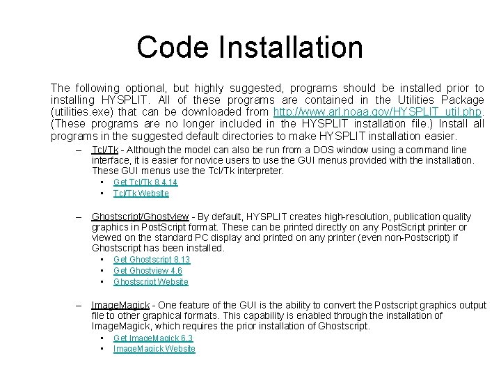 Code Installation The following optional, but highly suggested, programs should be installed prior to
