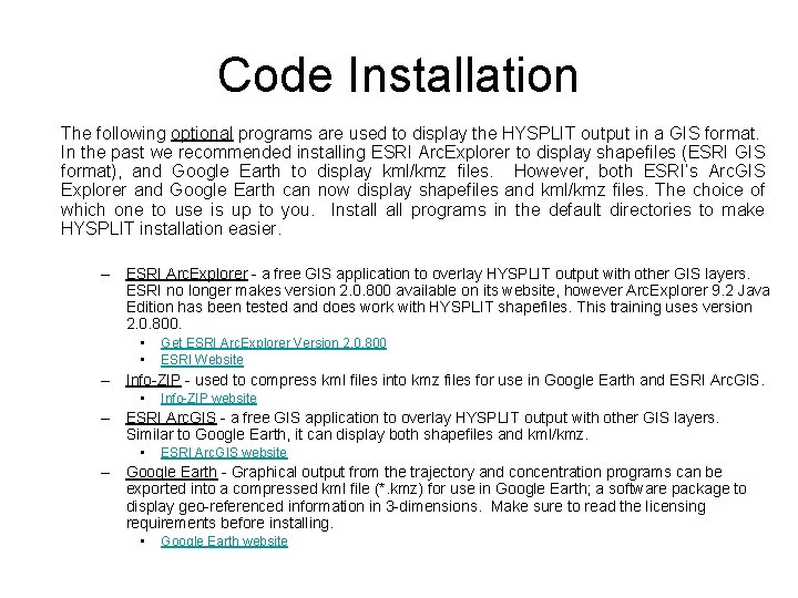 Code Installation The following optional programs are used to display the HYSPLIT output in