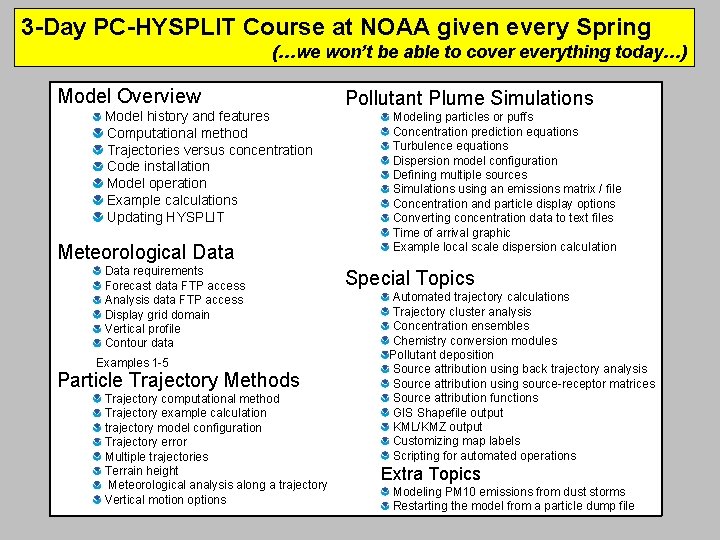 3 -Day PC-HYSPLIT Course at NOAA given every Spring (…we won’t be able to