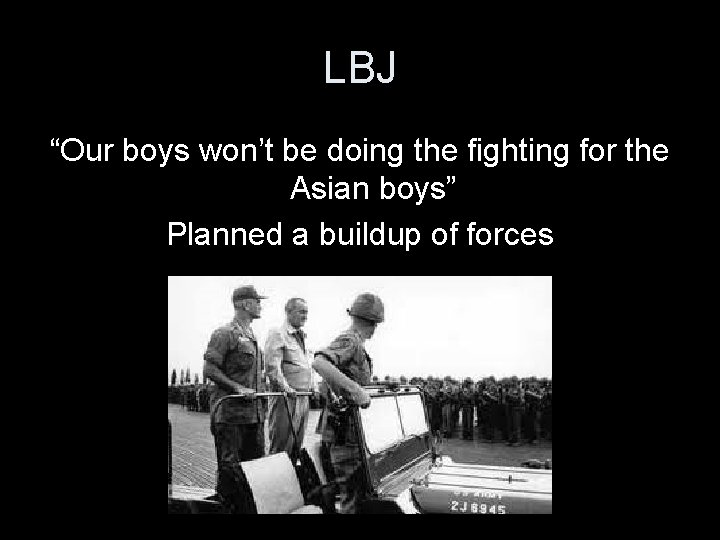 LBJ “Our boys won’t be doing the fighting for the Asian boys” Planned a